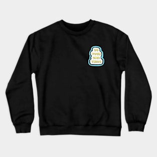 DO YOUR OWN THING Crewneck Sweatshirt